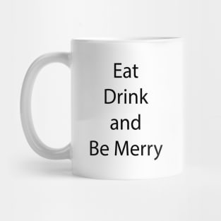 Food and Drink Quote 16 Mug